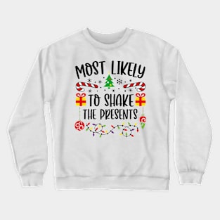 Most Likely To Shake The Presents Funny Christmas Crewneck Sweatshirt